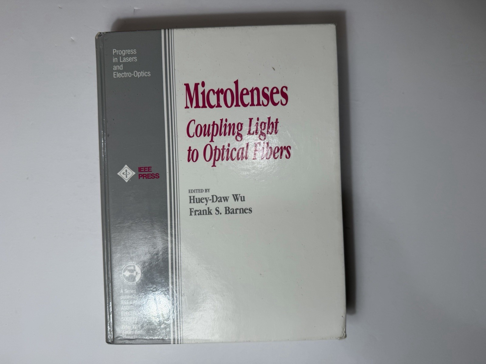 Microlenses Coupling Light to Optical Fibers Wu Barnes IEEE Press 1991 HC
