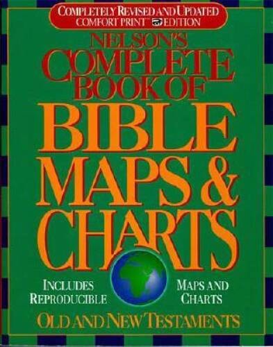 Nelsons Complete Book of Bible Maps and Charts: All the Visual Bibl – VERY GOOD