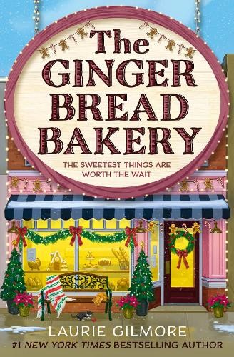 The Gingerbread Bakery (Dream Harbor…, Laurie Gilmore
