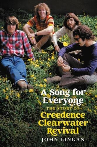A Song For Everyone: The Story of Creedence Clearwater Revival – GOOD