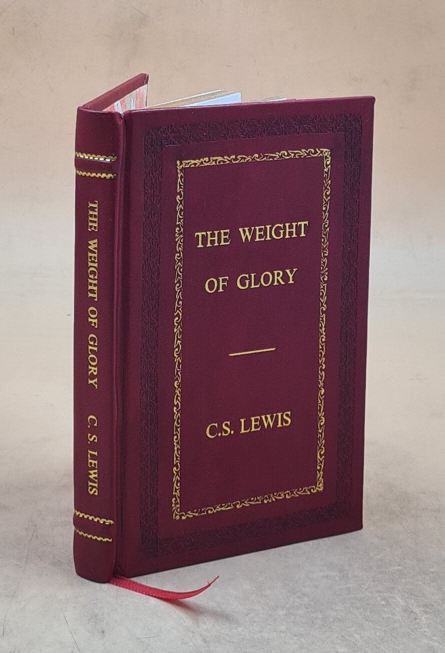 The Weight Of Glory By Lewis, C. S. [Premium Leather Bound]