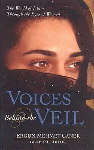 Voices Behind the Veil: The World of Islam Through the Eyes of Women – VERY GOOD