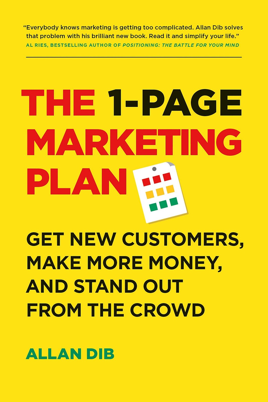 The 1-Page Marketing Plan: Get New Customers, Make More Money, And Stand out…