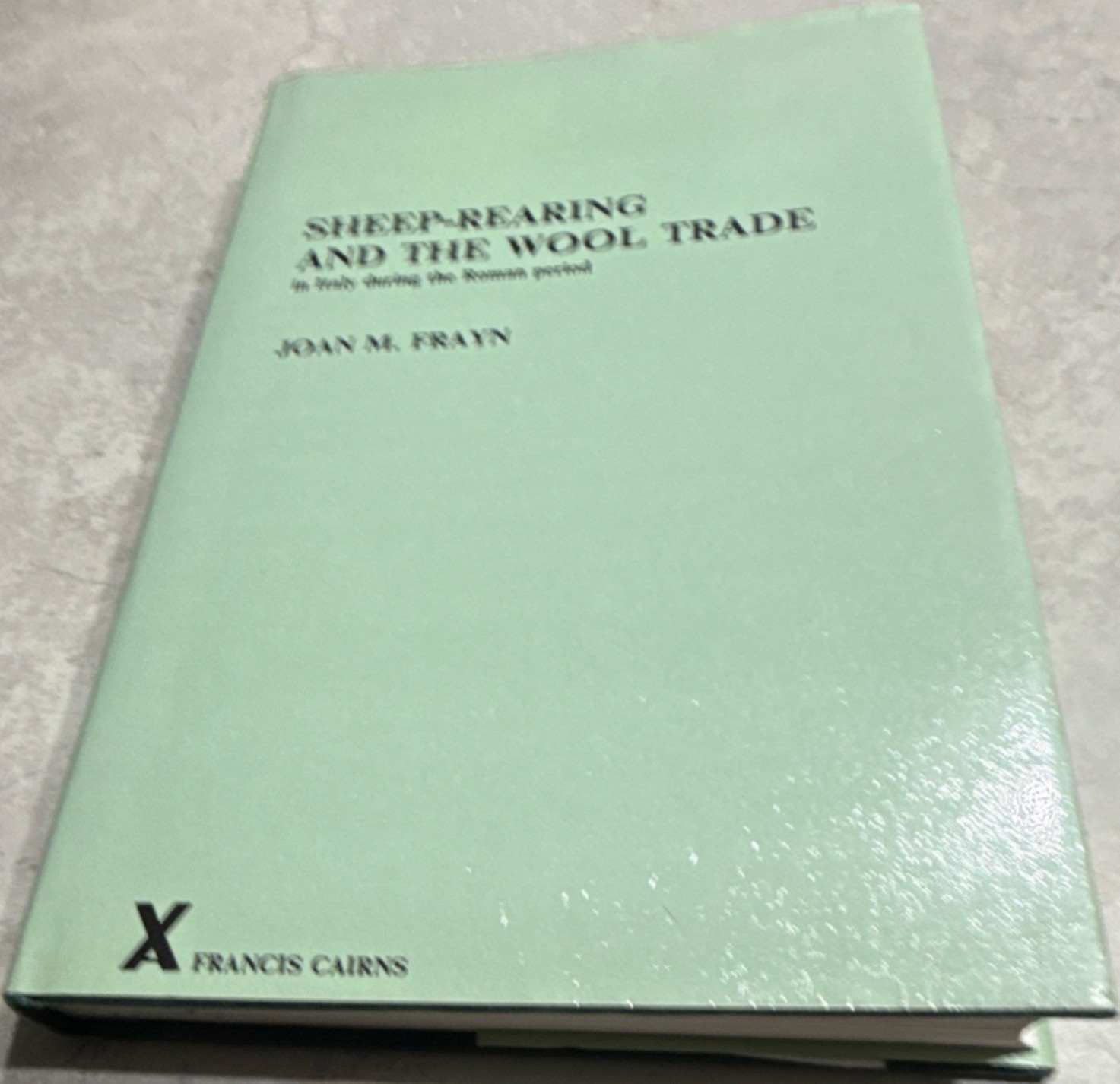 Sheep-Rearing Wool Trade Italy Roman Period Joan M. Frayn HC Francis Cairns