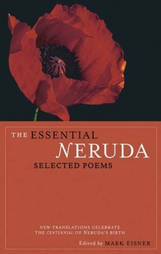 The Essential Neruda: Selected Poems (Bilingual Edition) (English and Spa – GOOD