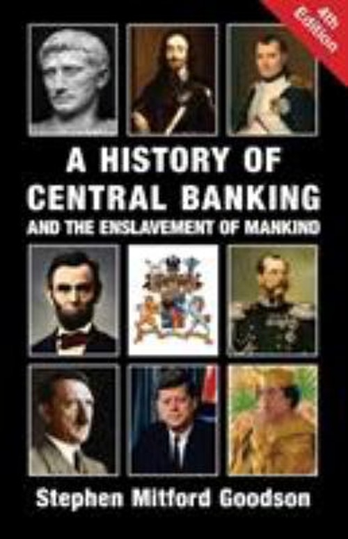 A History of Central Banking and the Enslavement of Mankind Paper