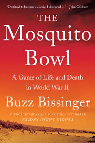 The Mosquito Bowl: A Game of Life and Death in World War II – VERY GOOD