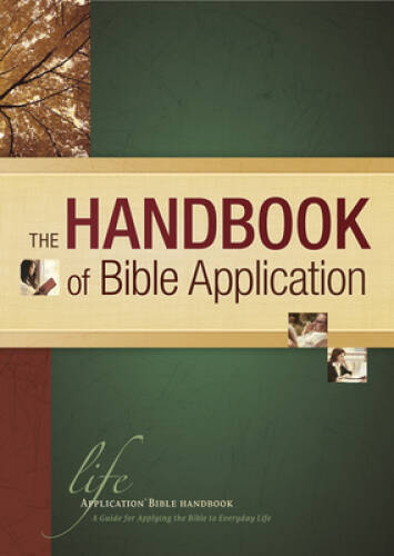 The Handbook of Bible Application (Life Application Reference) – VERY GOOD