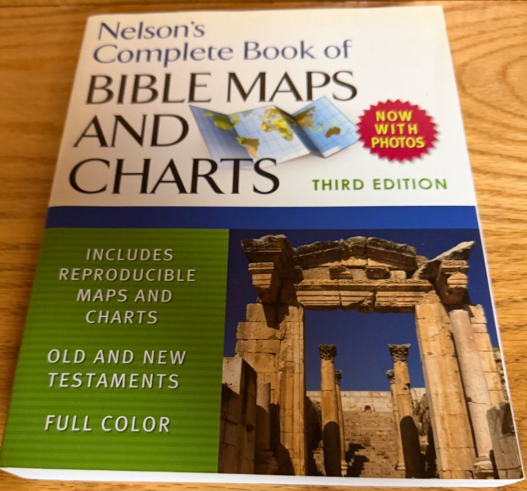 Nelson’s Complete Book of Bible Maps and Charts Third Edition