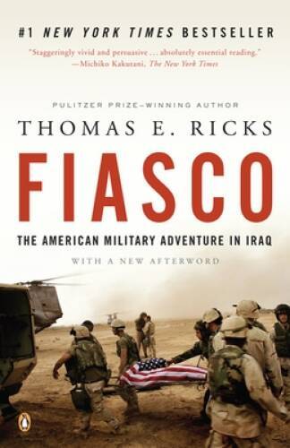 Fiasco: The American Military Adventure in Iraq, 2003 to 2005 – Paperback – GOOD