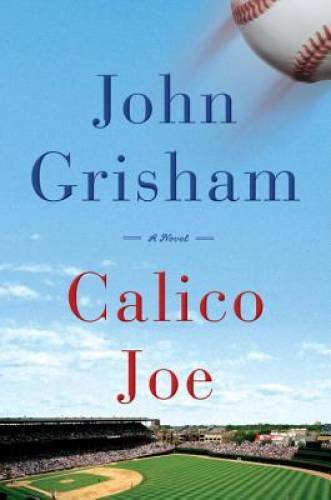 Calico Joe – Hardcover By Grisham, John – VERY GOOD