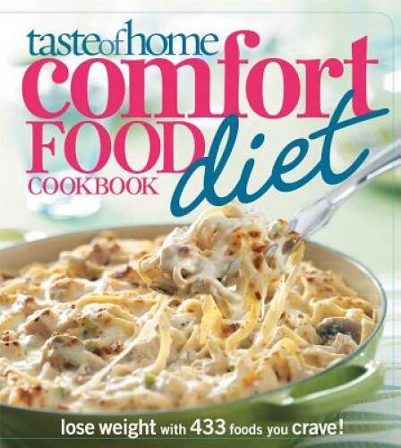 Taste of Home Comfort Food Diet Cookbook: Lose Weight with 433 Food – VERY GOOD