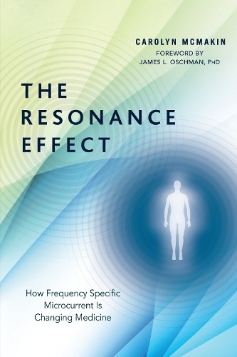 The Resonance Effect: How Frequency…, Carolyn McMakin