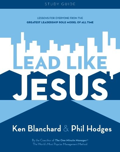 Lead Like Jesus: Lessons from the Grea…, Hodges, Phil