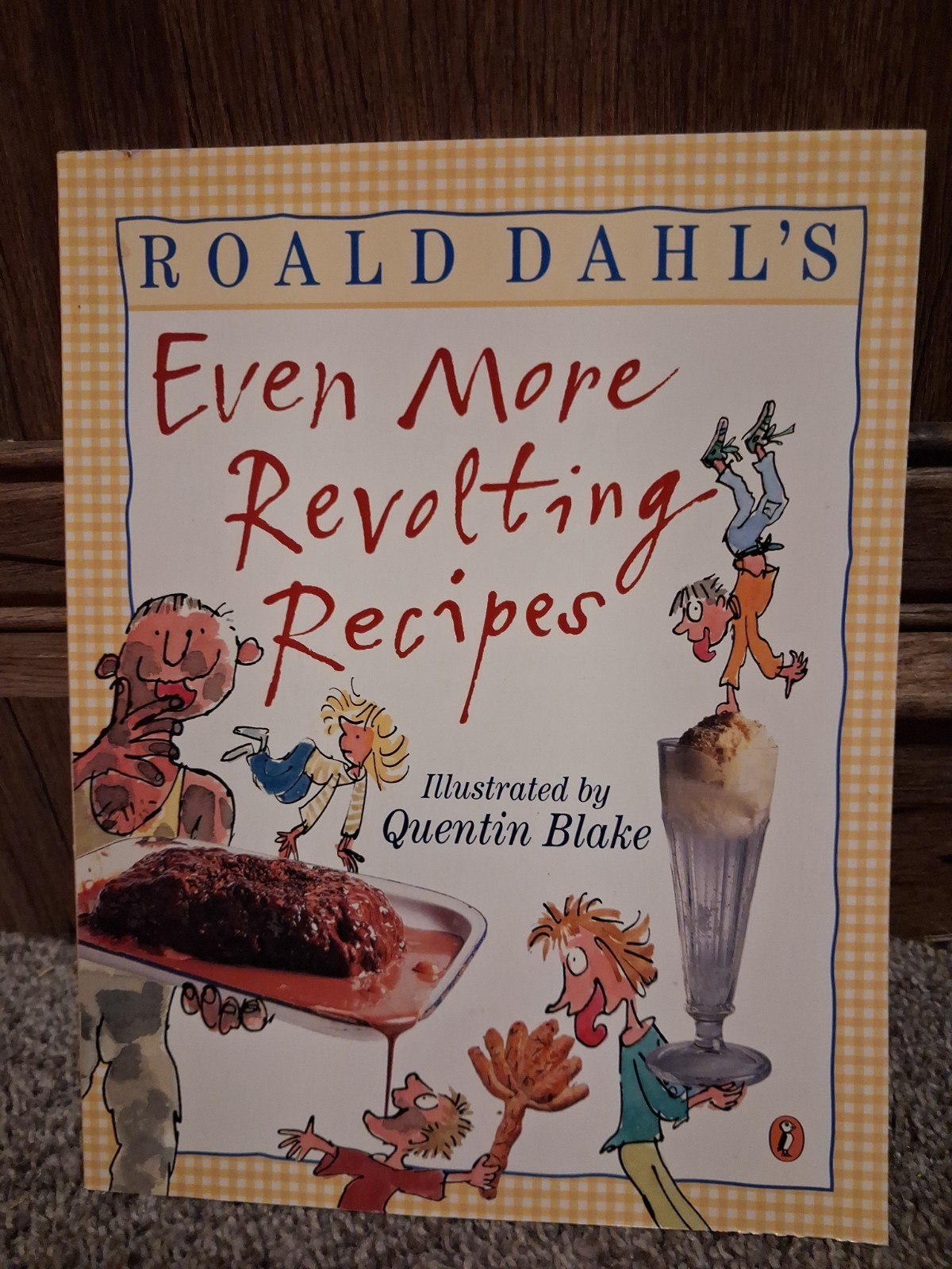 Roald Dahl’s Even More Revolting Recipes by Roald Dahl and Felicity Dahl (2001)