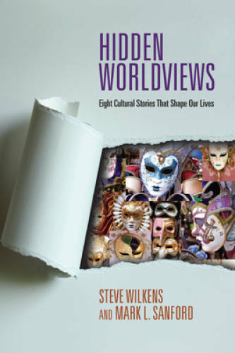 Hidden Worldviews: Eight Cultural Stories That Shape Our Lives – GOOD