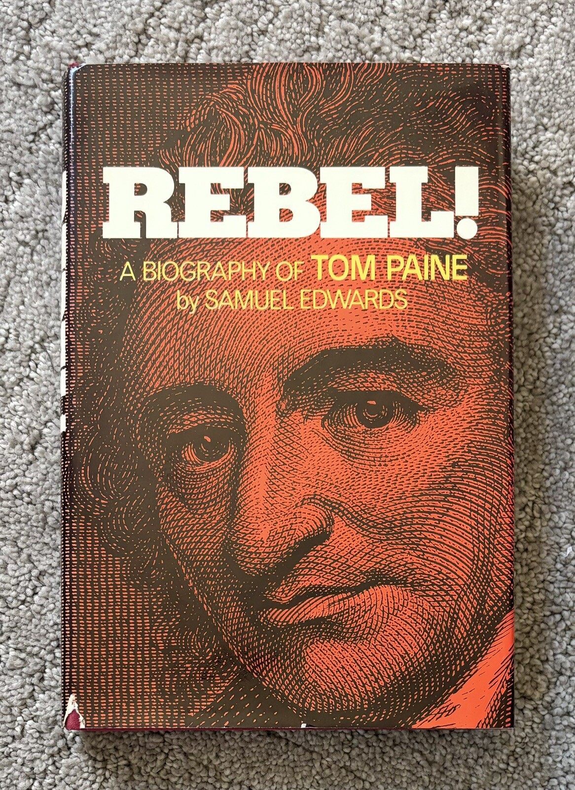 Rebel A Biography of Tom Paine by Samuel Edwards