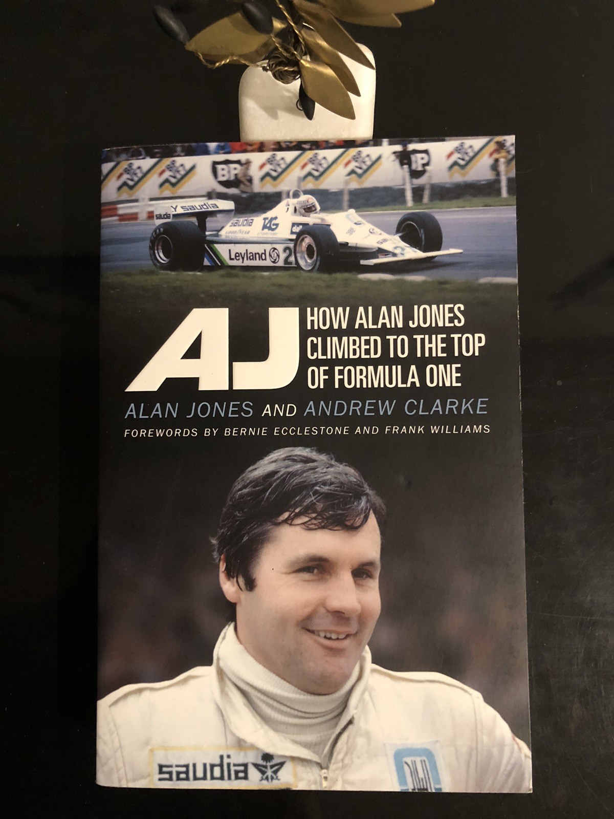AJ How Alan Jones Climbed To The Top Of Formula One Ebury Press 2017 F.Ed/F.PrLN